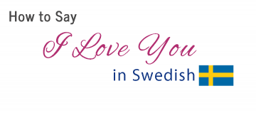 How to say I love You in Swedish